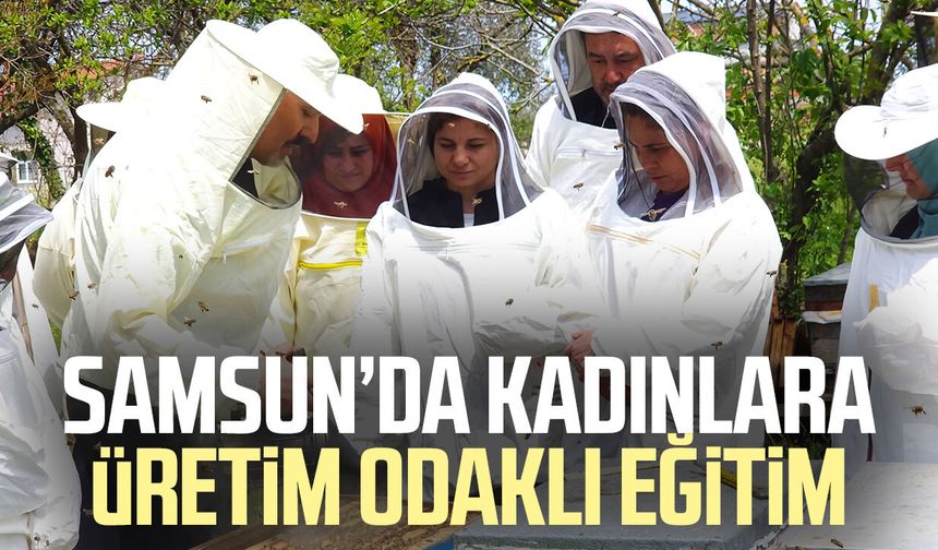 Samsun’da kadınlara üretim odaklı eğitim