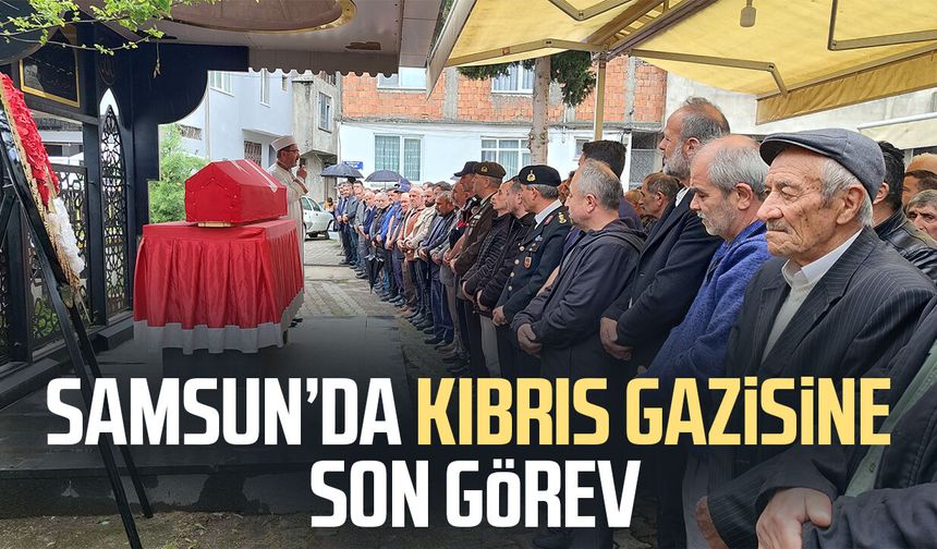Samsun’da Kıbrıs gazisi Celal Pilcioğlu'na son görev
