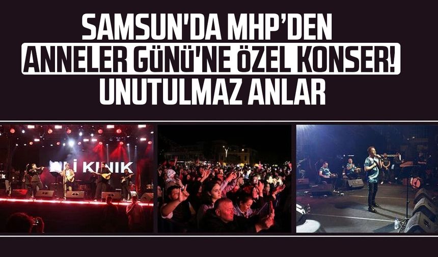 Samsun’da müzik dolu Anneler Günü gecesi
