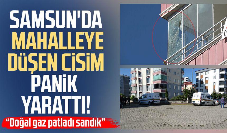 Samsun’da mahalleye düşen cisim paniğe neden oldu