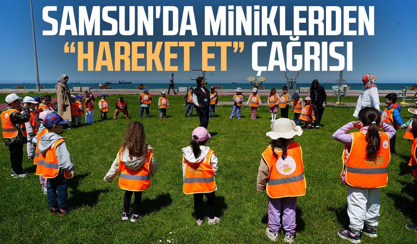 Samsun'da miniklerden “hareket et” çağrısı