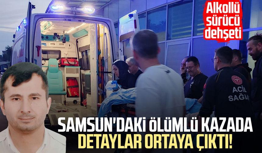 Samsun'da Murat Önder'in hayatını kaybettiği kazada detaylar ortaya çıktı!