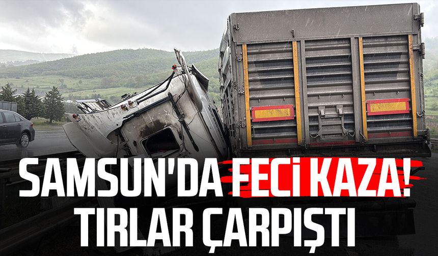 Samsun’da iki tır çarpıştı: 2 yaralı