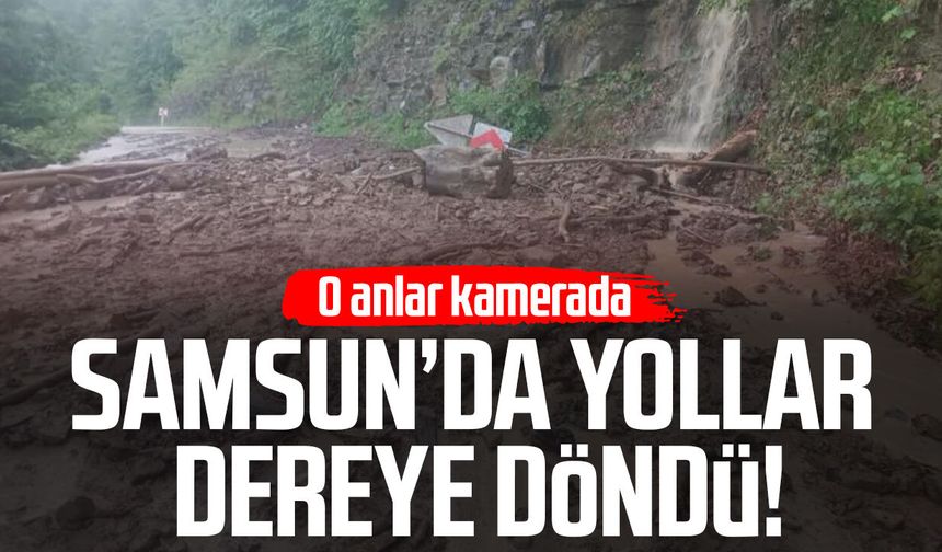 Samsun’da yollar dereye döndü! O anlar kamerada