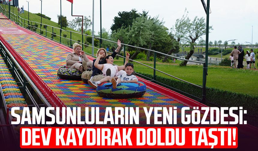 Samsunluların yeni gözdesi: Dev kaydırak doldu taştı!