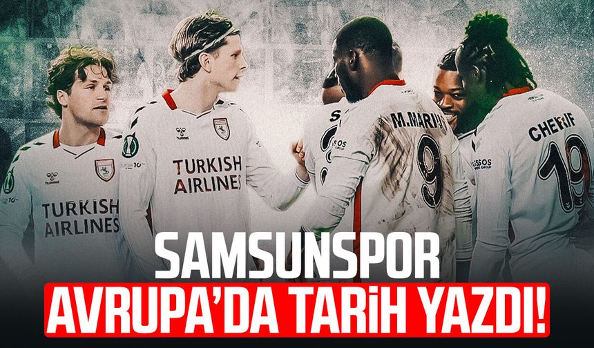 Samsunspor Avrupa’da tarih yazdı!