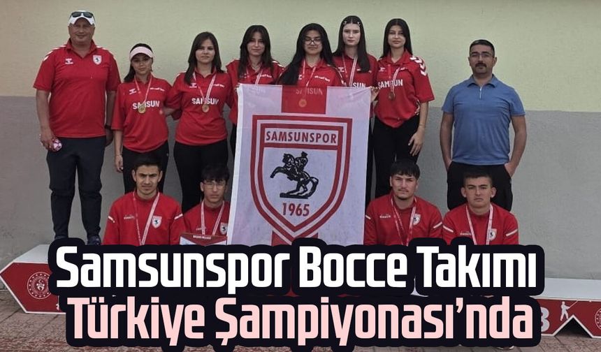 Samsunspor Bocce Takımı Türkiye Şampiyonası’nda!