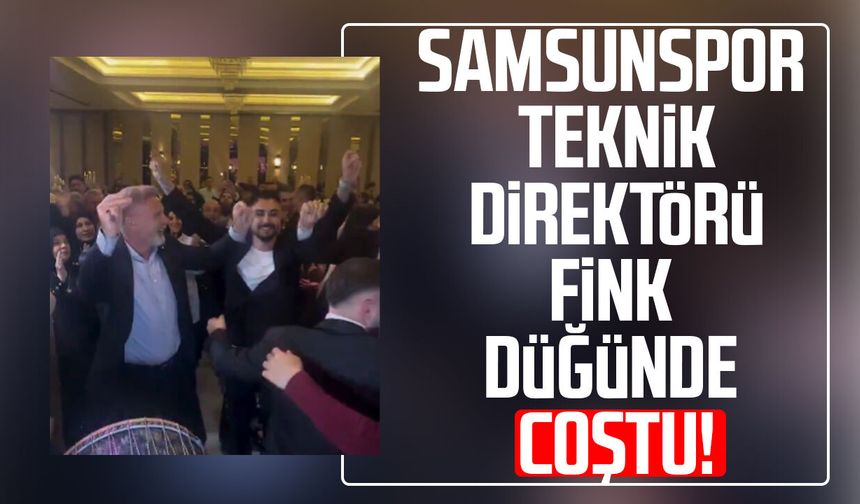 Samsunspor Teknik Direktörü Thorsten Fink düğünde coştu!