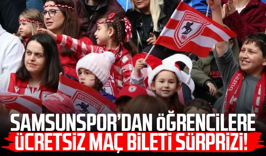 Samsunspor’dan öğrencilere ücretsiz maç bileti sürprizi!