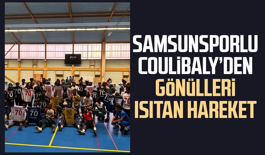 Samsunsporlu Tanguy Coulibaly’den gönülleri ısıtan hareket