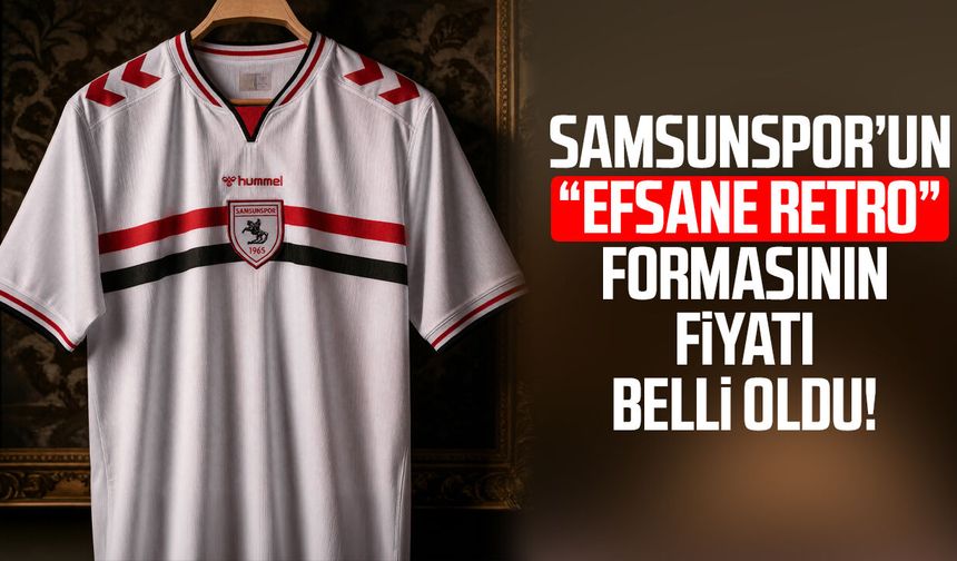 Samsunspor’un “Efsane Retro” formasının fiyatı belli oldu!