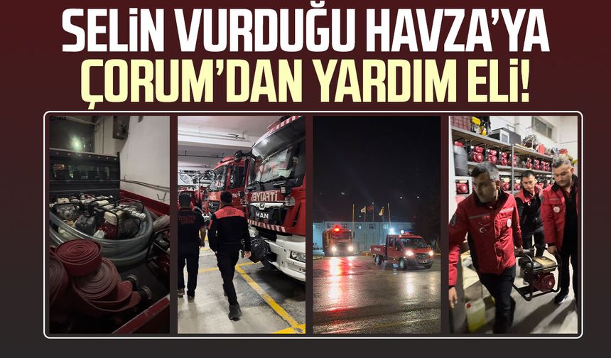 Selin vurduğu Havza’ya Çorum’dan yardım eli!