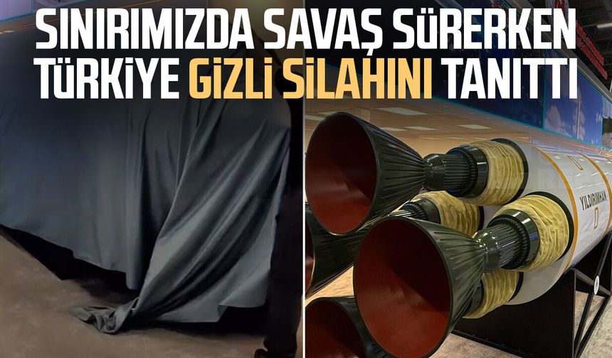 Sınırımızda savaş sürerken Türkiye gizli silahını tanıttı