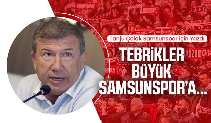 Tanju Çolak Samsunspor için yazdı: Tebrikler büyük Samsunspor’a..❤️❤️❤️