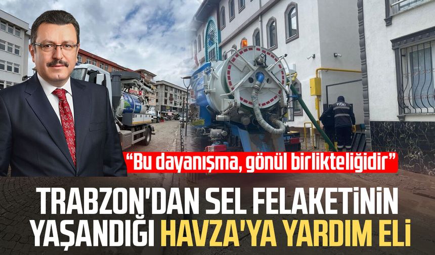 Trabzon'dan sel felaketinin yaşandığı Havza'ya yardım eli