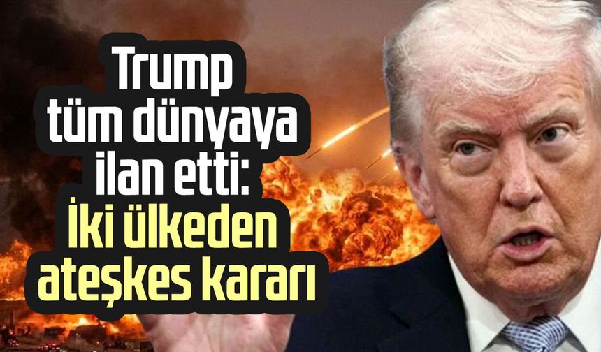 Trump tüm dünyaya ilan etti: İki ülkeden ateşkes kararı