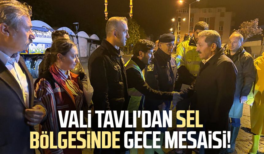 Vali Orhan Tavlı'dan Havza’da sel bölgesinde gece mesaisi!