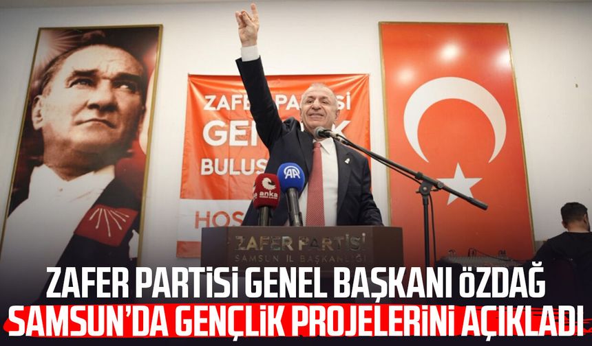 Zafer Partisi Genel Başkanı Ümit Özdağ Samsun’da gençlik projelerini açıkladı