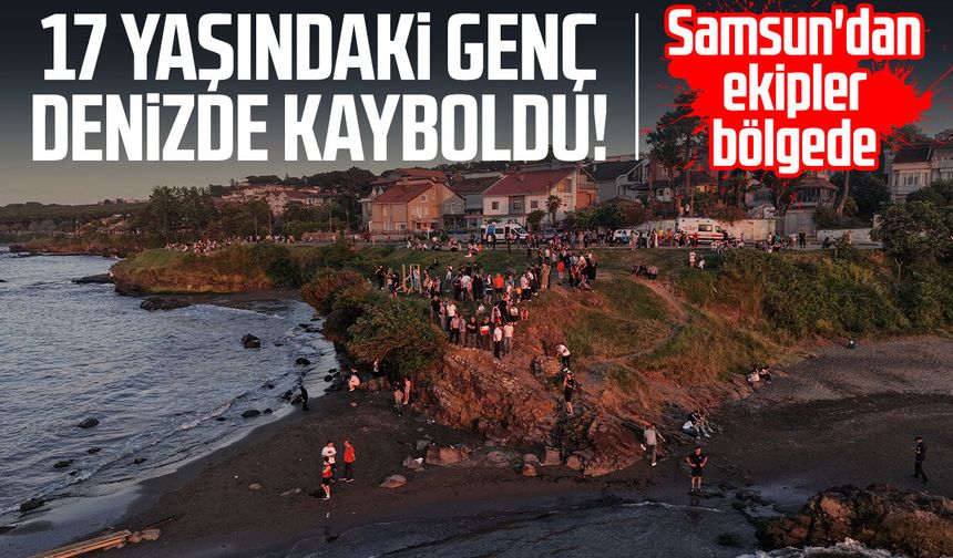 17 yaşındaki genç denizde kayboldu! Samsun'dan ekipler bölgede