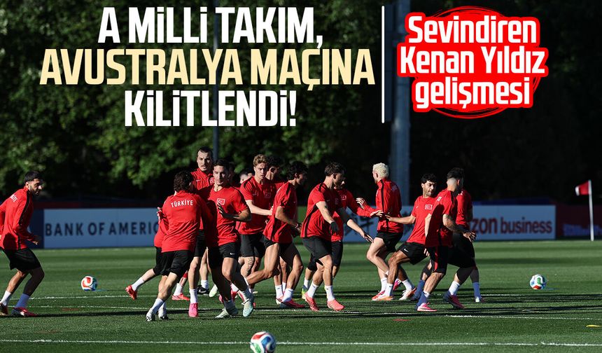 A Milli Takım, Avustralya maçına kilitlendi!