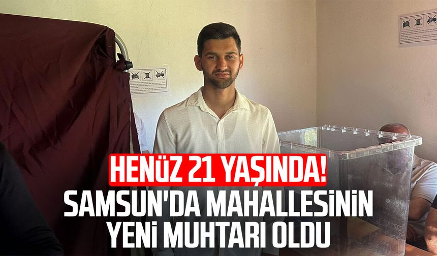 Alaçam'da 21 yaşındaki Emirhan Çepe muhtar seçildi