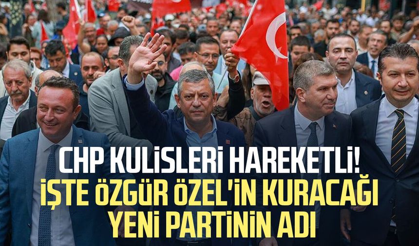 CHP kulisleri hareketli! İşte Özgür Özel'in kuracağı yeni partinin adı