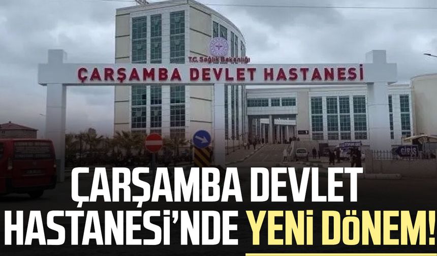 Çarşamba Devlet Hastanesi'nden önemli sağlık hamlesi!