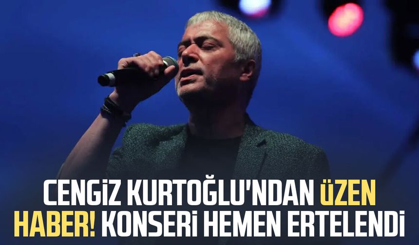 Cengiz Kurtoğlu'ndan üzen haber! Konseri hemen ertelendi