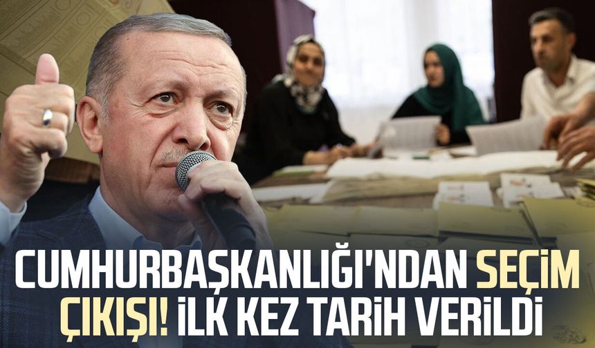 Cumhurbaşkanlığı seçim için ilk kez gününe kadar tarih verdi
