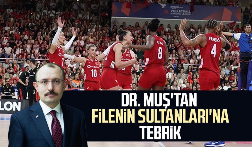 Dr. Mehmet Muş'tan Filenin Sultanları'na tebrik mesajı