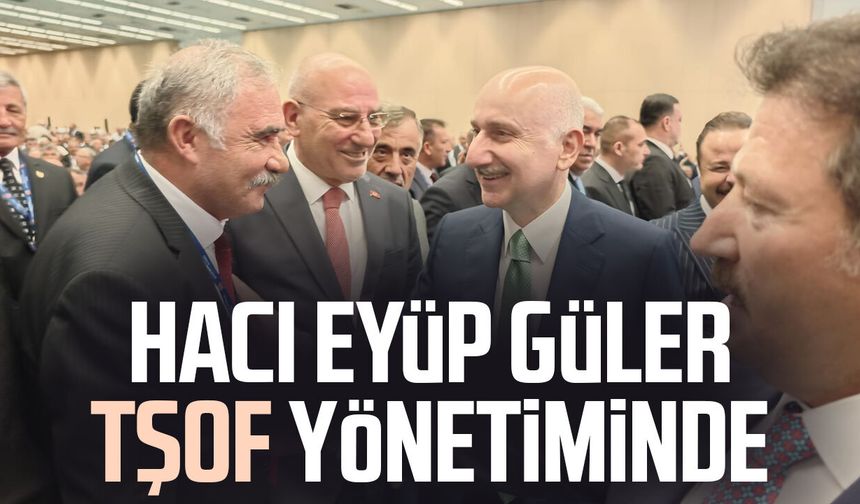 Hacı Eyüp Güler TŞOF yönetimine seçildi
