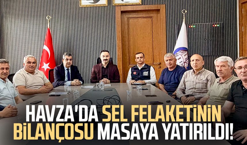 Havza'da sel felaketinin bilançosu masaya yatırıldı!
