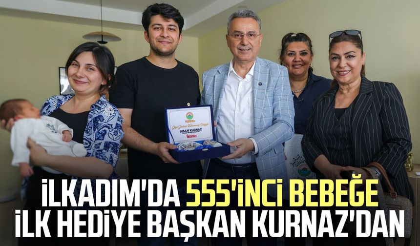 İlkadım'da 555'inci bebeğe ilk hediye Başkan İhsan Kurnaz'dan