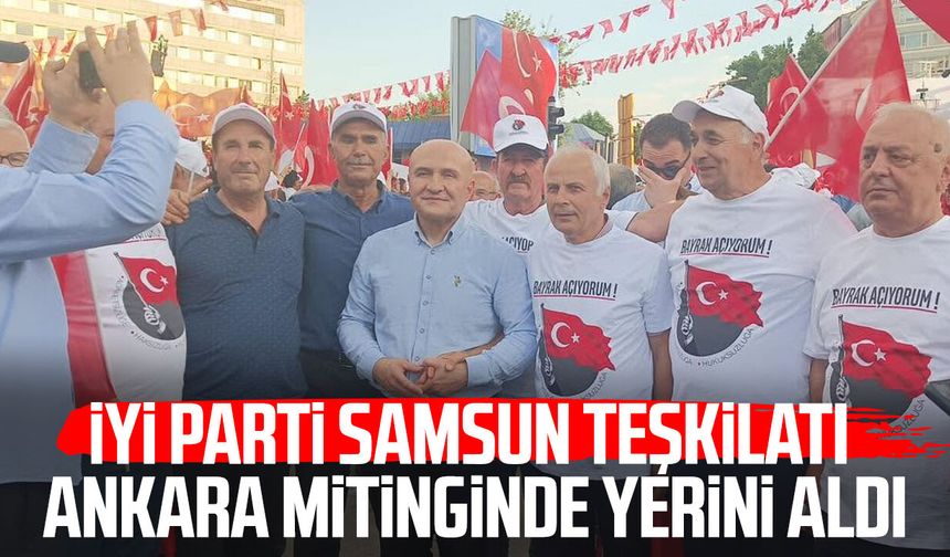 İYİ Parti Samsun teşkilatı Ankara mitinginde yerini aldı
