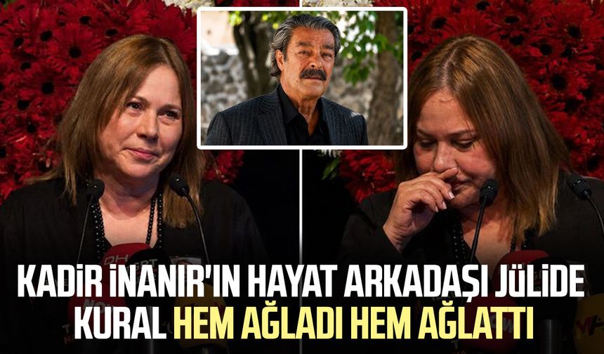 Jülide Kural'dan Kadir İnanır'a duygusal veda: "Vasiyetin sorumluluğumuzdur"