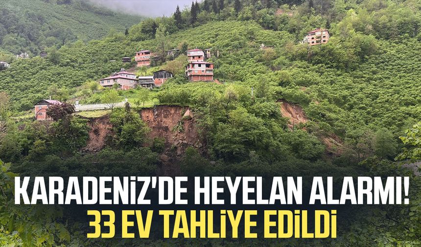Karadeniz'de heyelan tehlikesi büyüyor! 33 ev tahliye edildi