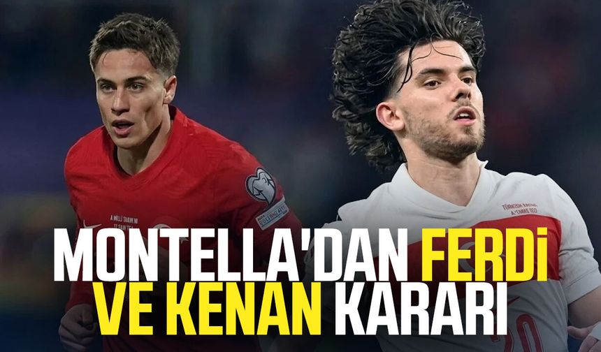 Montella'dan Ferdi Kadıoğlu ve Kenan Yıldız kararı