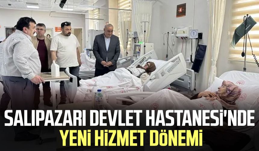 Salıpazarı Devlet Hastanesi'nde yeni hizmet dönemi