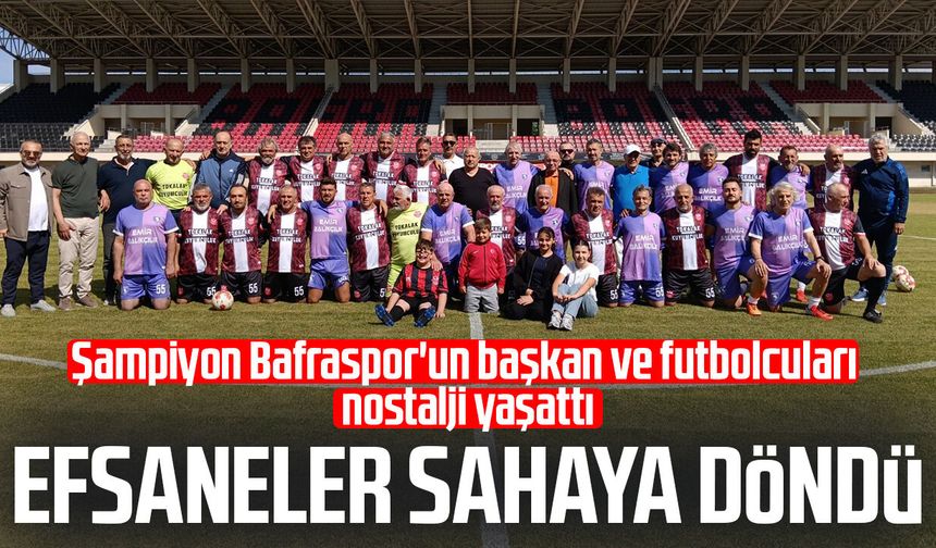 Şampiyon Bafraspor'un başkan ve futbolcuları nostalji yaşattı