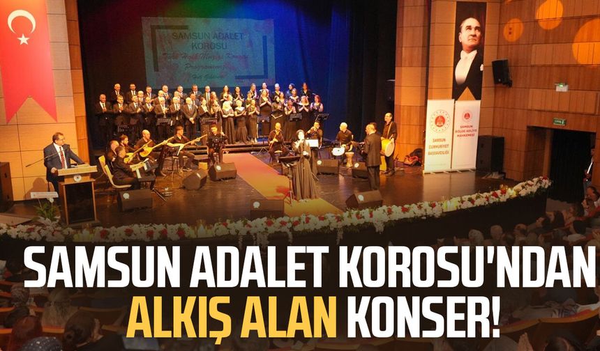Samsun Adalet Korosu'ndan alkış alan konser