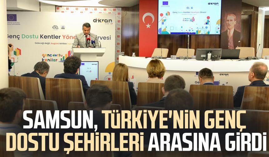 Samsun, Türkiye'nin genç dostu şehirleri arasına girdi