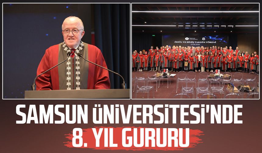 Samsun Üniversitesi'nde 8. yıl gururu