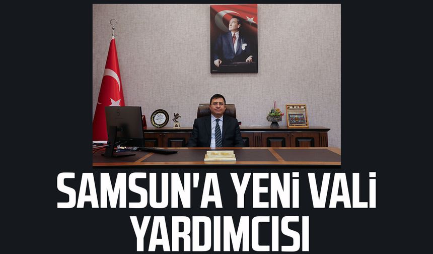 Samsun'a yeni vali yardımcısı: Fikret Zaman atandı