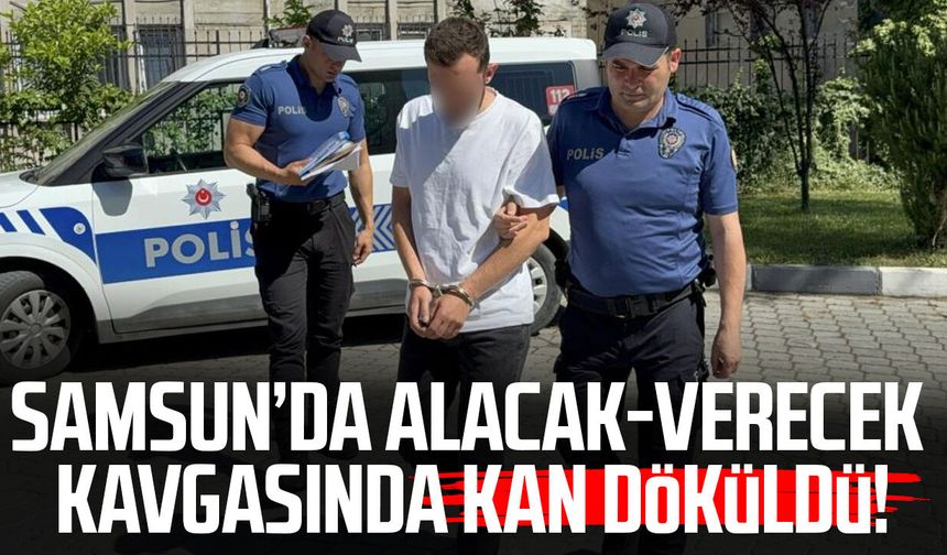 Samsun'da alacak-verecek kavgasında kan döküldü!