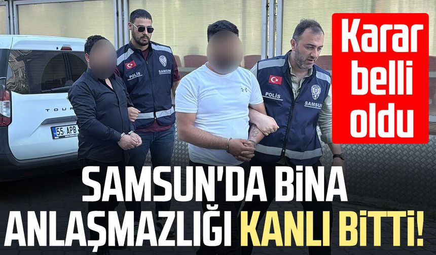 Samsun'da arsa kavgasında yeni gelişme! 2 müteahhit tutuklandı