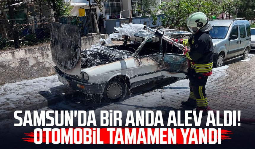 Samsun'da bir anda alev aldı! Otomobil tamamen yandı