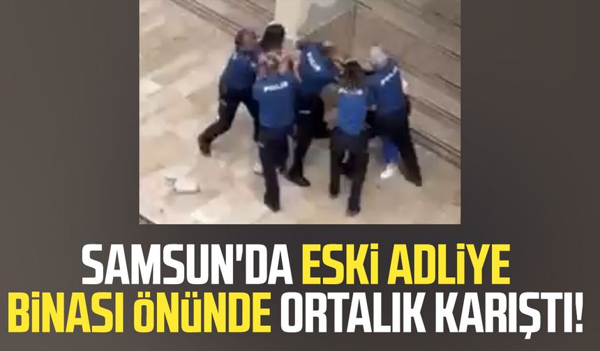 Samsun'da eski adliye binası önünde ortalık karıştı! Polis müdahale etti