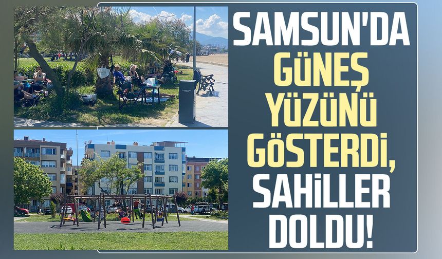 Samsun'da güneş yüzünü gösterdi, sahiller doldu!