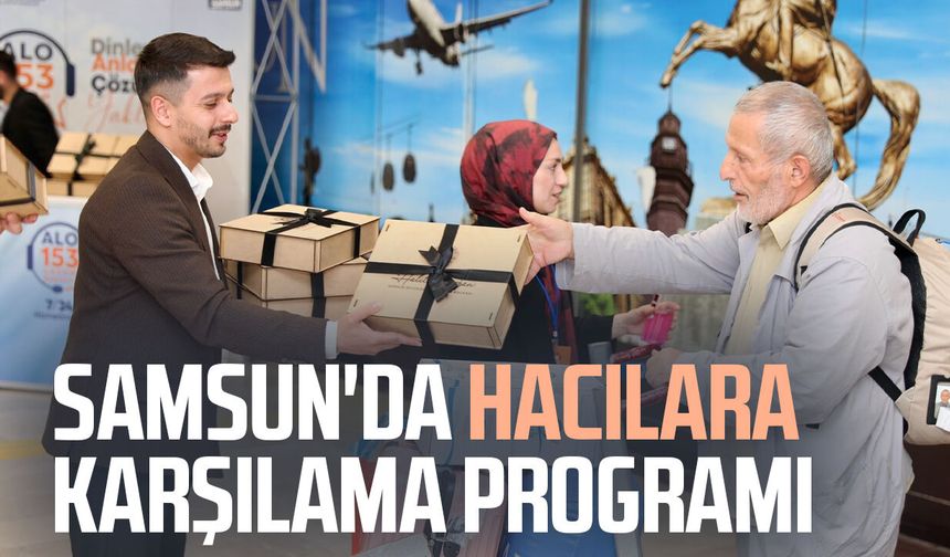 Samsun'da hacılara karşılama programı