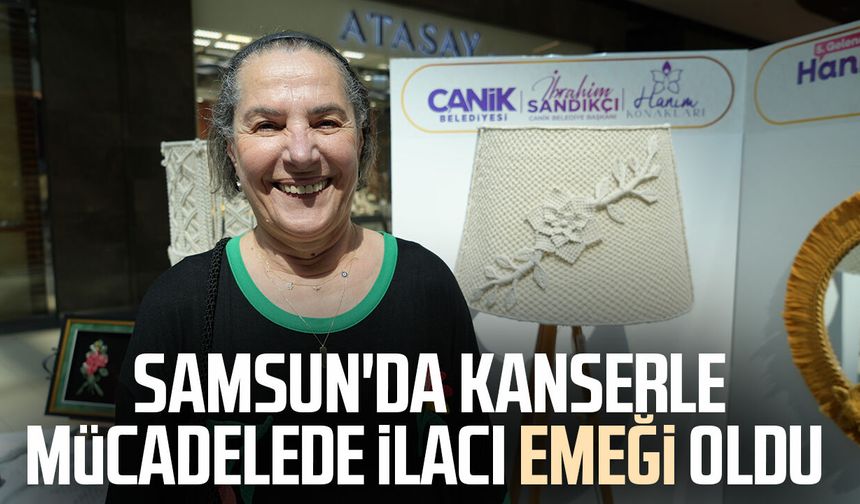 Samsun'da kanserle mücadelede ilacı emeği oldu